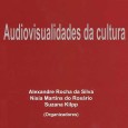Audiovisualidades da cultura é novo livro da EntreMeios Audiovisualidades, o conceito inspirado nas “virtualidades” de Henri Bergson e “imagicidades” de Sergei Eisenstein, se mostra academicamente cada vez mais produtivo dando origem a mais um livro que aborda cinema,...