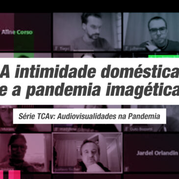 A intimidade doméstica e a pandemia imagética